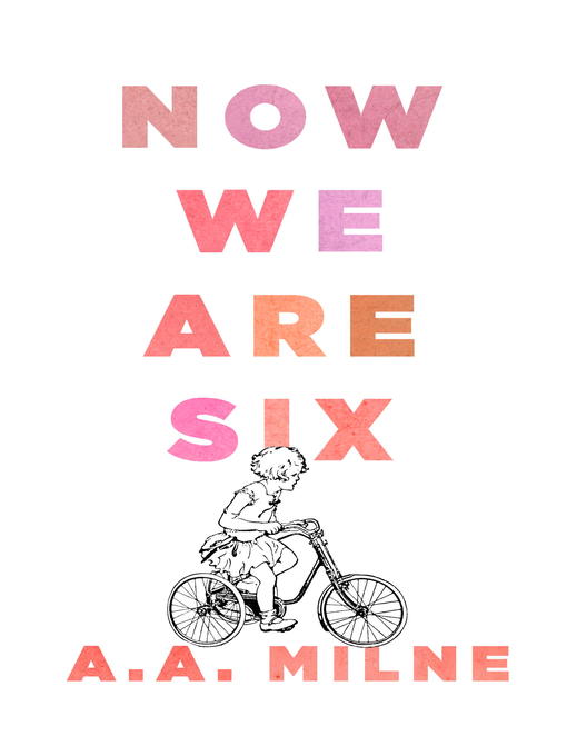 Title details for Now We Are Six by A. A. Milne - Available